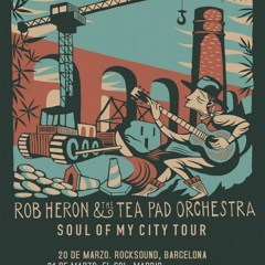 Rob-Heron-The-Tea-Pad-Orchestra-anuncian-disco-Soul-Of-My-City-y-gira-española-para-2019