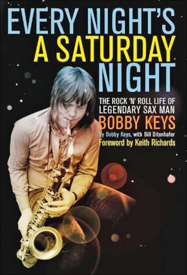 Bobby Keys y su libro, "Every Night's a Saturday Night: The Rock 'n' Roll Life of Legendary Sax Man Bobby Keys", prólogo de Keith Richards