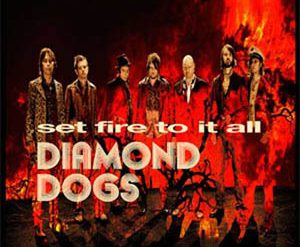 Diamond Dogs "Set Fire to it all", gira española 2012