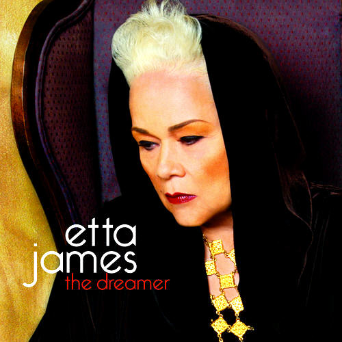 Etta James, "The Dreamer" 2011