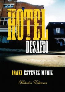 Hotel Desafío, Iñaki Estévez Muñiz, 2011 Hotel Desafío, Iñaki Estévez Muñiz