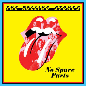 The Rolling Stones, No Spare Parts, Some Girls, 2011