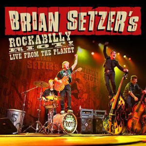 Brian Setzer,Rockabilly Riot! Live from the Planet 2012 nuevo disco Brian Setzer,Rockabilly Riot! Live from the Planet 2012 nuevo disco