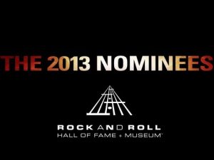 Rock and Roll Hall of Fame 2013 nominados Rock and Roll Hall of Fame 2013 nominados