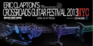 Crossroads Guitar Festival 2013, Eric Clapton Nueva York abril 2013