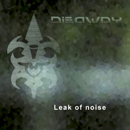 "Leak of noise" nuevo disco de Dieaway 2012