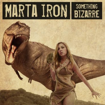 Marta Iron Something Bizarre nuevo disco 2012