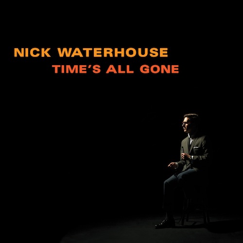 Nick Waterhouse Time's all gone gira española Leon y Barcelona 2012