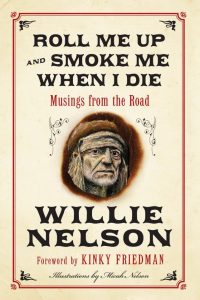 “Roll Me Up and Smoke Me When I Die. Musings from the Road” nuevo libro de Willie Nelson 2012