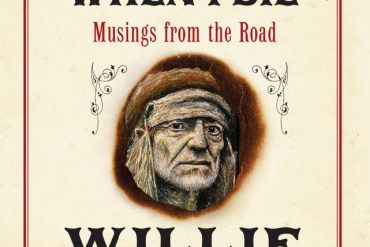 “Roll Me Up and Smoke Me When I Die. Musings from the Road” nuevo libro de Willie Nelson 2012