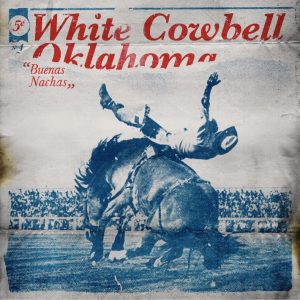 White Cowbell Oklahoma Gira española y europea 2012 Buenas Nachas