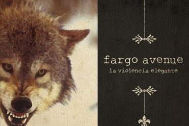 Fargo Avenue "La Violencia Elegante" 2011