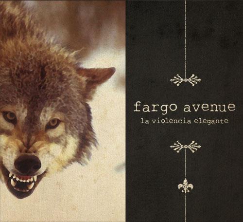 Fargo Avenue "La Violencia Elegante" 2011