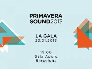 Primavera Sound Barcelona Porto 2013 La Gala