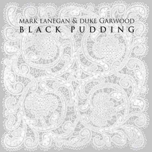 Mark Lanegan nuevo disco Black Pudding con Duke Garwood