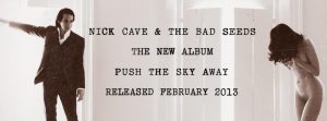 Nick Cave & The Bad Seeds Push the Sky Away 2013