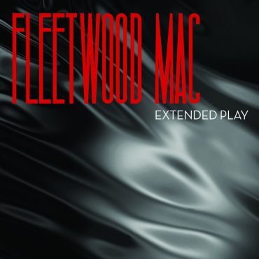 Fleetwood Mac, “Extended Play” nuevo EP