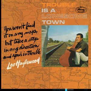 Lee Hazlewood “Trouble Is a Lonesome Town” disco tributo un grande del Country Pop Rock Jazz instrumental