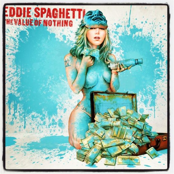 Eddie Spaghetti The Value of Nothing, nuevo disco 2013