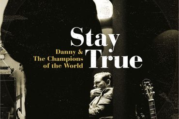 Danny & The Champions Of The World “Stay True” nuevo disco