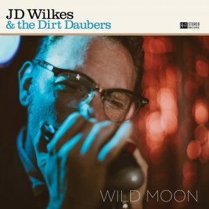 J.D. Wilkes and The Dirt Daubers “Wild Moon”, nuevo disco