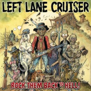 Left Lane Cruiser "Rock Them Back To Hell" nuevo disco y gira española