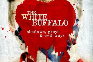 The White Buffalo “Shadows, Greys And Evil Ways”, nuevo disco