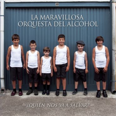 La Maravillosa Orquesta del Alcohol “¿Quién nos va a salvar?”, nuevo disco