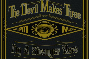 The Devil Makes Three I’m A Stranger Here, nuevo disco