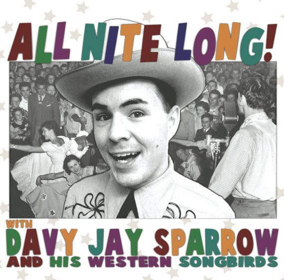 Davy Jay Sparrow & His Western Songbirds “All Nite Long!”, nuevo disco