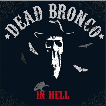 Dead Bronco "In Hell" nuevo disco