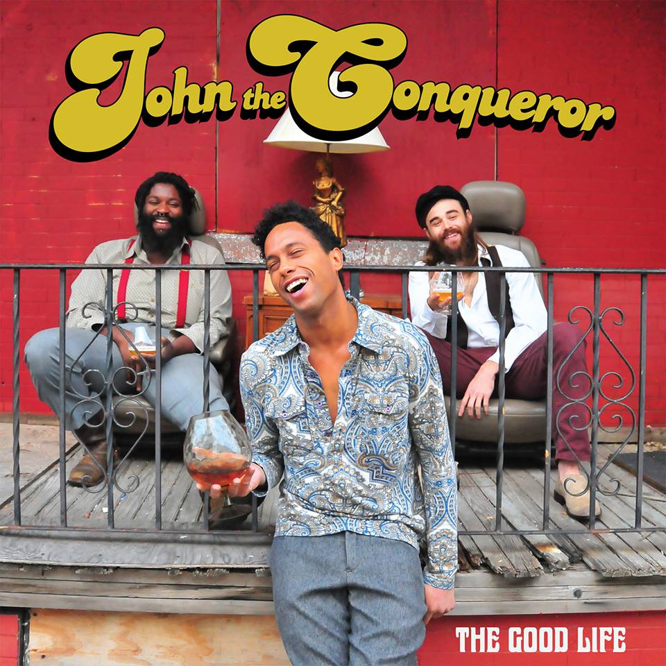 John The Conqueror “The Good Life”, nuevo disco y gira española 2014