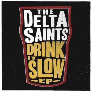The Delta Saints Drink it Slow, nuevo EP