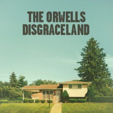 The Orwells "Disgraceland", nuevo disco