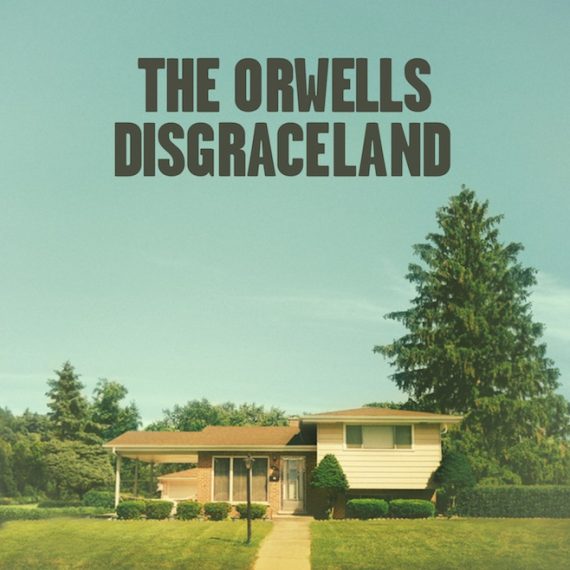 The Orwells "Disgraceland", nuevo disco