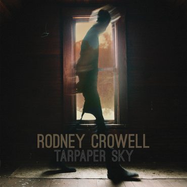 Rodney Crowell Tarpaper Sky, nuevo disco