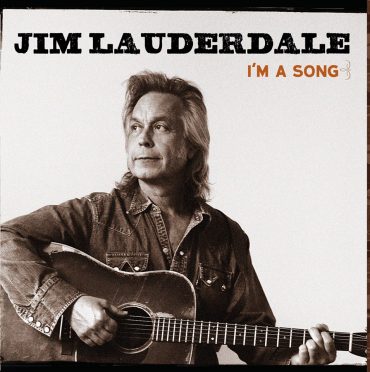 Jim Lauderdale "I'm a Song", nuevo disco