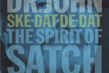 Dr. John “Ske-Dat-De-Dat: The Spirit of Satch”, nuevo disco tributo a Louis Armstrong
