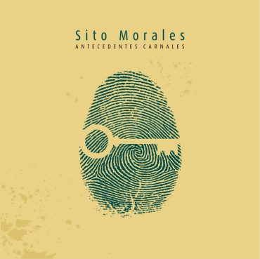 Sito Morales y sus “Antecedentes Carnales”, nuevo disco