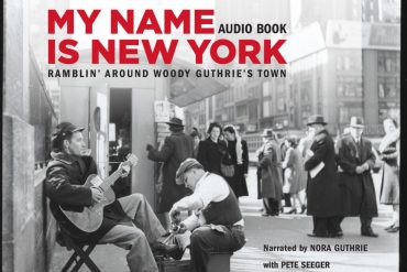 “My Name Is New York: Ramblin’ Around Woody Guthrie’s Town”, 27 años de Woody Guthrie en Nueva York
