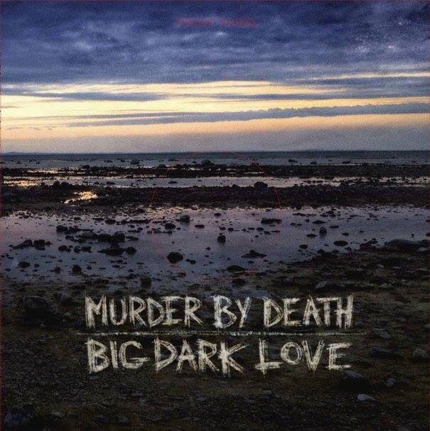 Murder by Death Big Dark Love, nuevo disco