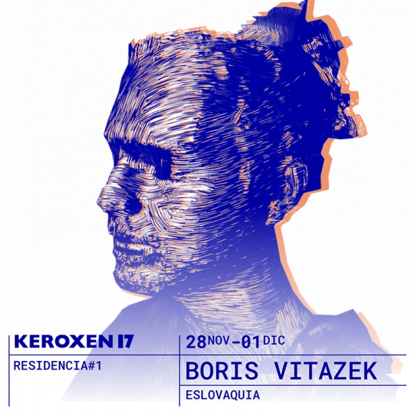 Boris Vitazek - Primera Residencia Artística Keroxen 17