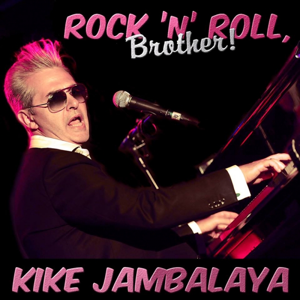 Kike Jambalaya publica nuevo disco Rock´n´Roll, Brother! Kike Jambalaya publica nuevo disco Rock´n´Roll, Brother!