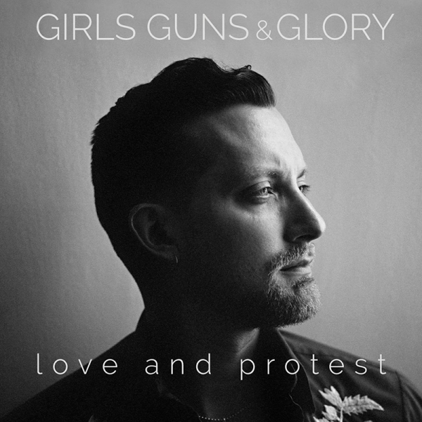 Girls Guns and Glory Love and Protest disco y gira española 2017