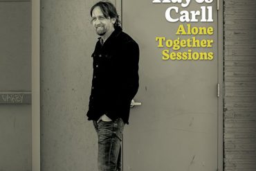 Nuevo disco acústico de Hayes Carll, Alone Together Sessions