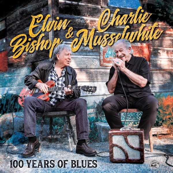 100 Years Of Blues, es lo nuevo de Elvin Bishop y Charlie Musselwhite