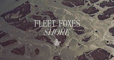 Fleet Foxes publican nuevo disco, Shore