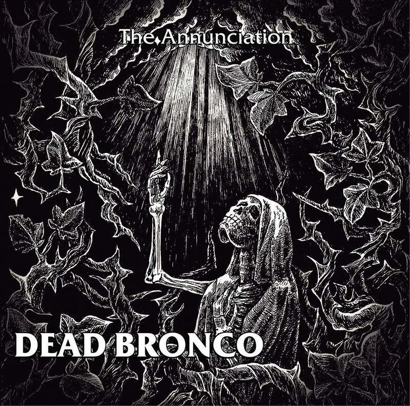 Dead Bronco publican The Annunciation