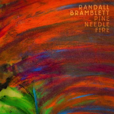 Randall Bramblett publica nuevo disco, Pine Needle Fire
