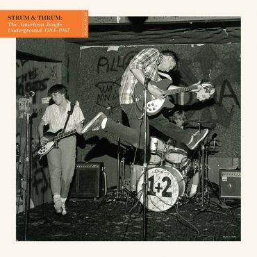 Recopilatorio de las primeras bandas indie rock norteamericanas en Strum & Thrum The American Jangle Underground 1983-1987